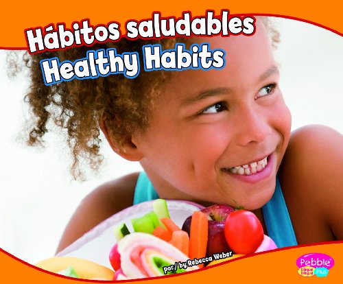 Habitos saludables / Healthy Habits (Pebble Plus Bilingual) por Rebecca Weber
