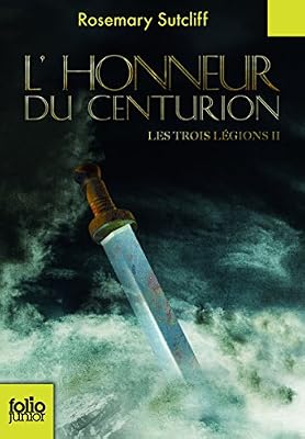 Les trois légions, tome 2 : L'honneur du centurion
