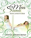 Mea Suna - Seelensturm: Band 1 von Any Cherubim