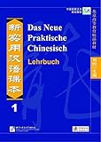 Image de Das Neue Praktische Chinesisch /Xin shiyong hanyu keben / Das Neue Praktische Chinesisch - Lehrbuch