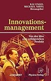 Innovationsmanagement: Von der Idee zum erfolgreichen Produkt by