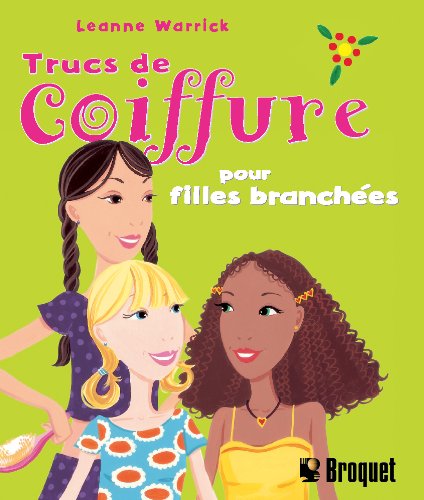 Download Trucs de coiffure pour filles branchées : Le vrai guide féminin pour des cheveux extraordinaires Download Trucs de coiffure pour filles branchées : Le vrai guide féminin pour des cheveux extraordinaires