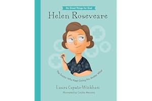 Helen Roseveare: The Doctor Who Kept Going No Matter What (Do Great Things For God)