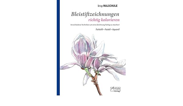 Bleistiftzeichnungen Richtig Kolorieren Verschiedene Techniken Um