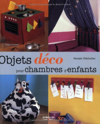 couverture de : Objets d&eacute;co pour chambres d'enfants