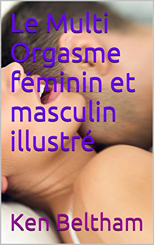 Book's Cover of Le Multi Orgasme féminin et masculin illustré
