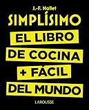 Simplísimo. El libro de cocina más fácil del mundo (Larousse - Libros Ilustrados/ Prácticos - Gastronomía)