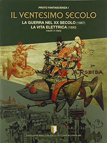 Download Il ventesimo secolo. La guerra del XX secolo (1887)-La vita elettrica (1890)