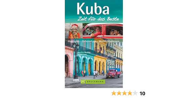 Kuba Zeit Fur Das Beste Highlights Geheimtipps Wohlfuhladressen Amazon De Miethig Martina Leue Holger Bucher