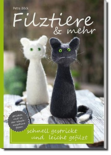 Download Filztiere & mehr: schnell gestrickt und leicht gefilzt Download Filztiere & mehr: schnell gestrickt und leicht gefilzt