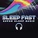 Produktbild Sleep Fast - Super Sleep Audio - Deep Sleep QUICKLY - 52 Minute Deep Theta drop by Super Sleep Audio