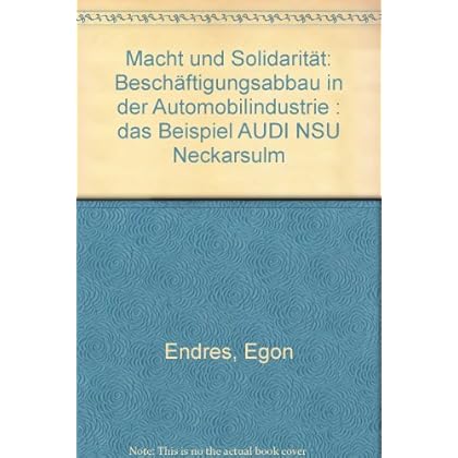 [PDF] Download Macht und Solidaritát. Bescháftigungsabbau in der Automobilindustrie Kostenlos