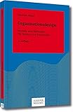 Organisationsdesign: Modelle und Methoden für Berater und Entscheider (Systemisches Management) by 