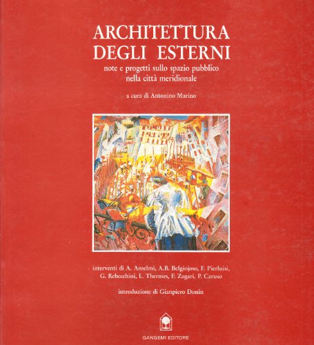 Architettura degli esterni. Note e progetti sullo spazio pubblico nella città meridionale