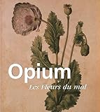 Image de Opium - Les Fleurs du mal