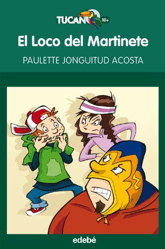 El Loco Del Martinete (Literatura infantil y juvenil)