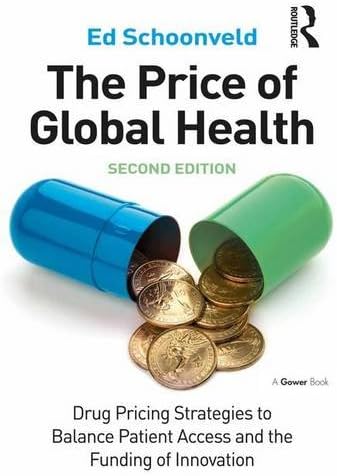 The Price of Global Health: Drug Pricing Strategies to Balance Patient Access and the Funding of Innovation