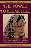 Image de The Power to Break Free: Surviving Domestic Violence, with a Special Reference to Abuse in Indian Marriages (English Edition)