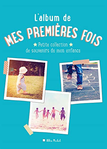 L'Album de mes premières fois: Petite collection de souvenirs de mon enfance en ligne L'Album de mes premières fois: Petite collection de souvenirs de mon enfance gratuit