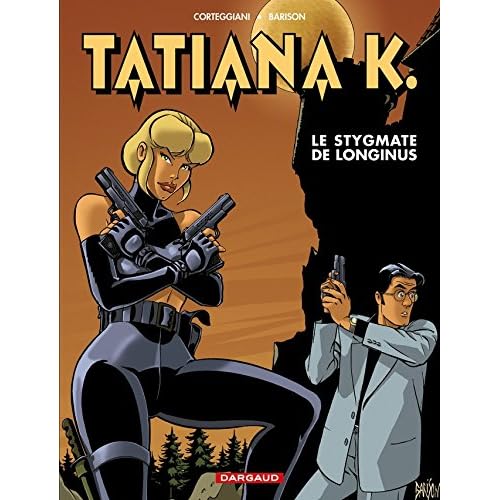 Tatiana K., tome 3 : Le Stygmate de Longinus