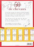 Image de 50 Dessins de chevaux : Apprendre à dessiner étape par étape les chevaux sauvages, les poneys, les chevaux arabes, les pur-sang, les chevaux de tra
