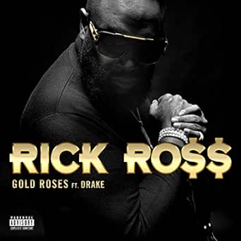 Gold Roses Explicit Rick Ross Feat Drake Amazon De Mp3 Downloads