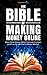 The Bible of Making Money Online: Make More Money, Obtain Financial Freedom, and Live the Life You've Always Wanted (English Edition) by 