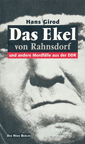 Download Das Ekel von Rahnsdorf: und andere Mordfälle aus der DDR