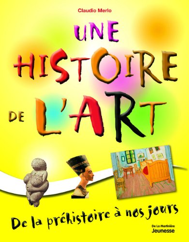 couverture de : Une histoire de l'art  -   de la pr&eacute;histoire &agrave; nos jours