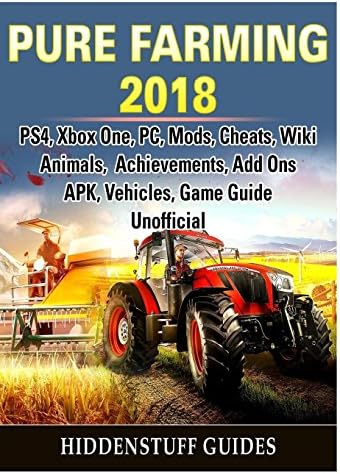 Pure Farming 2018, PS4, Xbox One, PC, Mods, Cheats, Wiki, Animals, Achievements, Add Ons, APK, Vehicles, Game Guide Unofficial