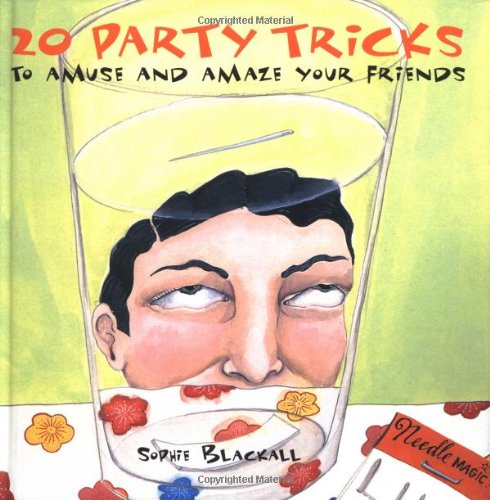 20 Party Tricks: to Amuse and Amaze Your Friends