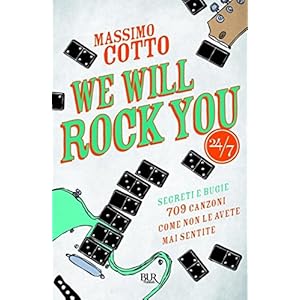 We will rock you: Segreti e bugie - 709 canzoni come non le avete mai sentite (24/7)