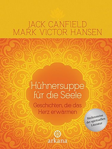 Download Hühnersuppe für die Seele: Geschichten, die das Herz erwärmen  -