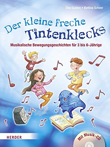 Download Der kleine freche Tintenklecks: Musikalische Bewegungsgeschichten für 3 bis 6-Jährige Download Der kleine freche Tintenklecks: Musikalische Bewegungsgeschichten für 3 bis 6-Jährige
