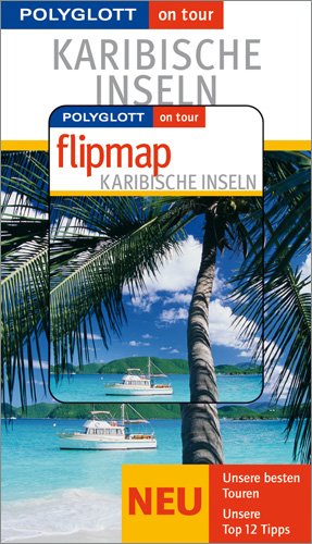Download Karibische Inseln - Buch mit flipmap: Polyglott on tour Reiseführer Download Karibische Inseln - Buch mit flipmap: Polyglott on tour Reiseführer