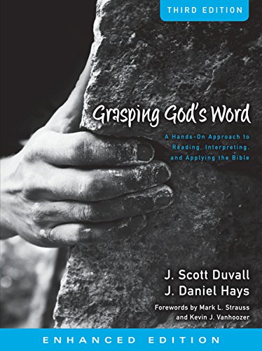 Grasping God's Word (Enhanced Edition): A Hands-On Approach to Reading, Interpreting, and Applying the Bible (English Edition) livre