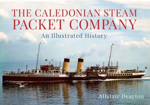 Download The Caledonian Steam Packet Company: An Illustrated History