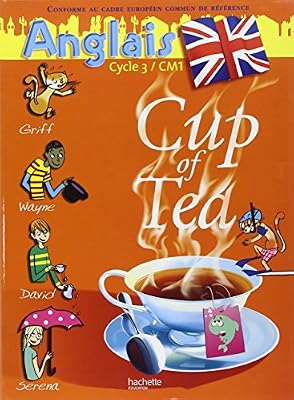 Hachette education Anglais Cycle 3 CM1 Cup of Tea
