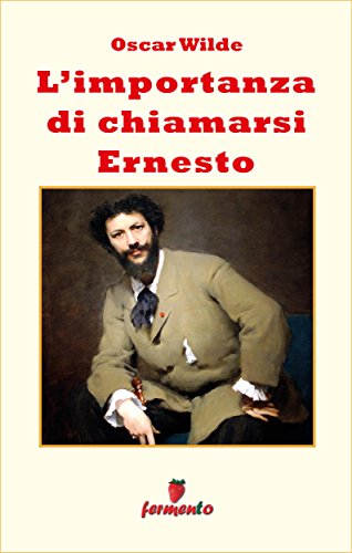 Download L'importanza di chiamarsi Ernesto (Emozioni senza tempo) Download L'importanza di chiamarsi Ernesto (Emozioni senza tempo)