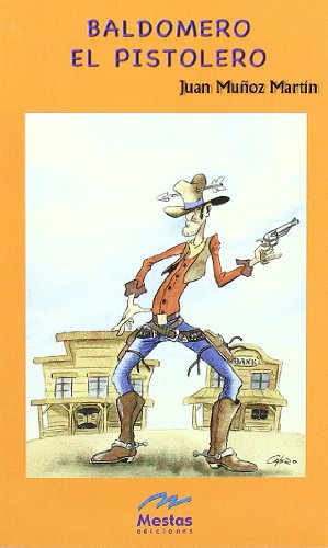 Baldomero el pistolero (Colección "Juan Muñoz")