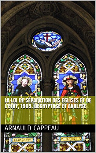 La loi de séparation des Eglises et de l'Etat, 1905. Décryptage et analyse (Les grands textes politiques français décryptés) en ligne La loi de séparation des Eglises et de l'Etat, 1905. Décryptage et analyse (Les grands textes politiques français décryptés) en ligne