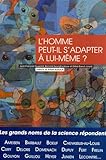 Image de L'homme peut-il s'adapter à lui-même ? : Marges d'adaptation de l'espèce humaine face aux changements environnementaux