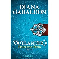 Outlander – Feuer und Stein: Roman