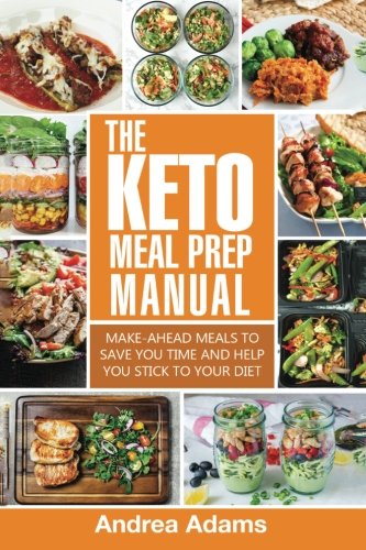 Download The Keto Meal Prep Manual: Quick & Easy Meal Prep Recipes That Are Ketogenic, Low Carb, High Fat for Rapid Weight Loss. Make Ahead Lunch, Breakfast & Dinner Planning & Prepping Cookbook for Beginners Download The Keto Meal Prep Manual: Quick & Easy Meal Prep Recipes That Are Ketogenic, Low Carb, High Fat for Rapid Weight Loss. Make Ahead Lunch, Breakfast & Dinner Planning & Prepping Cookbook for Beginners
