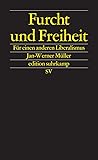 Furcht und Freiheit: Für einen anderen Liberalismus (edition suhrkamp)