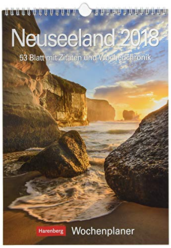 Neuseeland - Kalender 2018: Wochenplaner, 53 Blatt mit Zitaten und Wochenchronik