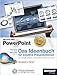 Microsoft Office PowerPoint - Das Ideenbuch für kreative Präsentationen, 2. Auflage, jetzt für PowerPoint 2000 bis 2007 by