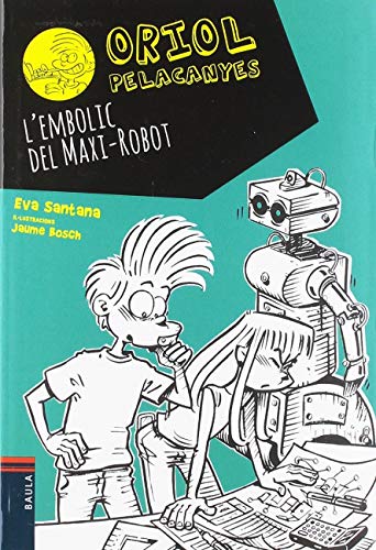 L'embolic del MaxiRobot: 12 (Oriol Pelacanyes)