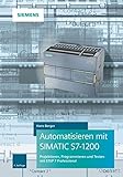 Image de Automatisieren mit SIMATIC S7-1200: Programmieren, Projektieren und Testen mit STEP 7