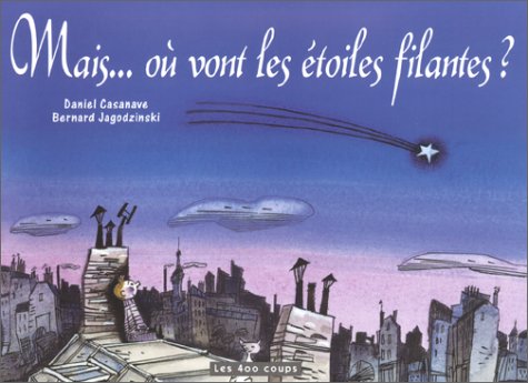 couverture de : Mais...o&ugrave; vont les &eacute;toiles filantes?